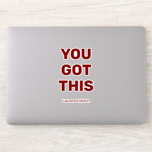 You Got This Simple Red Color  Named Cute Sticker