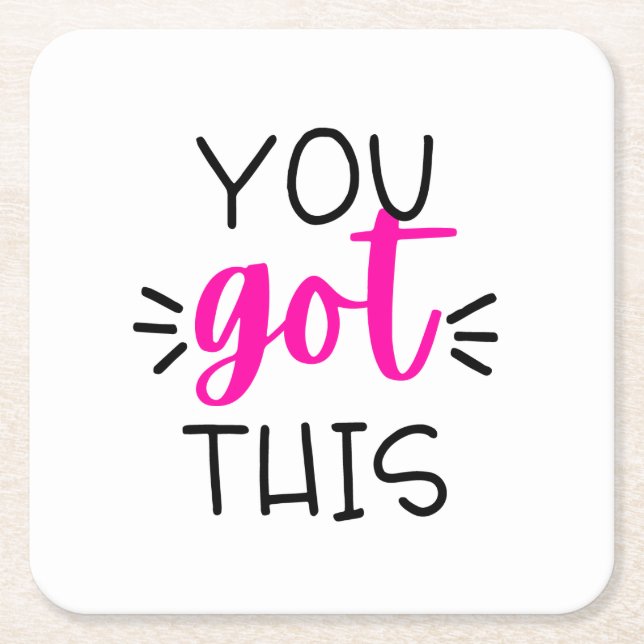 You Got This Square Paper Coaster (Front)