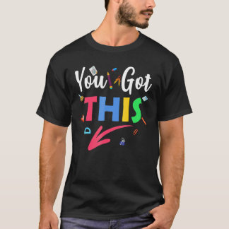 You Got This State Testing Teacher Cute Teacher T-Shirt