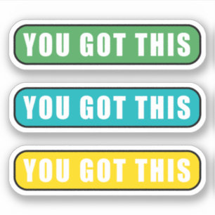 You Got This Sticker