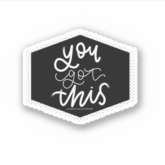 You got this sticker (Front)