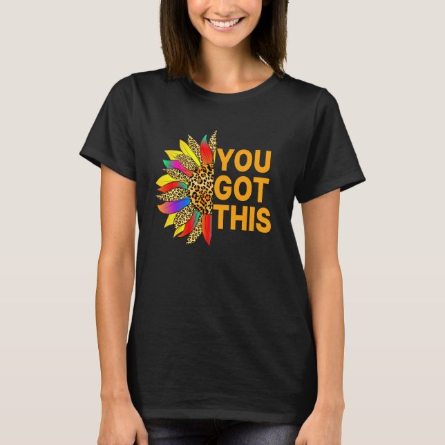 You Got This - Sunflower Inspirational Quote T-Shirt (Front)