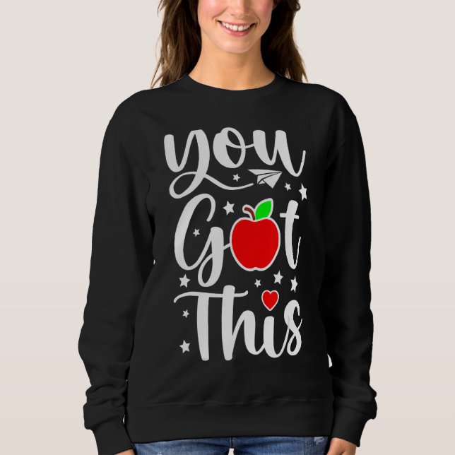You Got This  Teacher Student Testing Day Rock The Sweatshirt (Front)