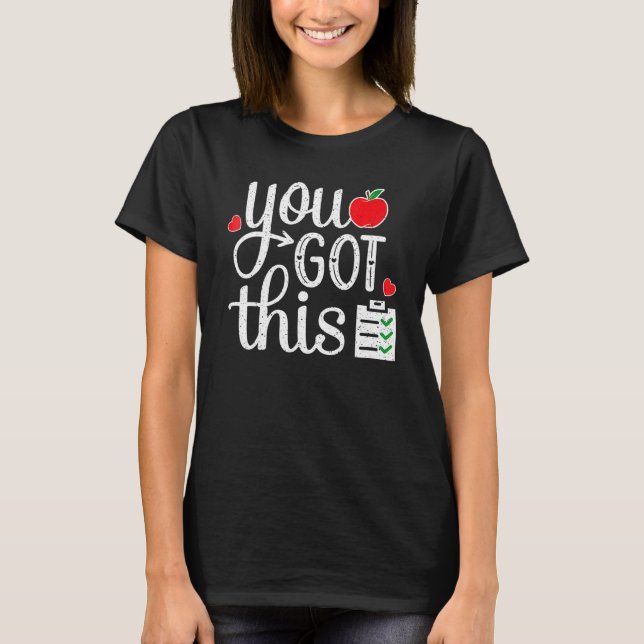 You Got This  Teacher Student Testing Day Tee (Front)