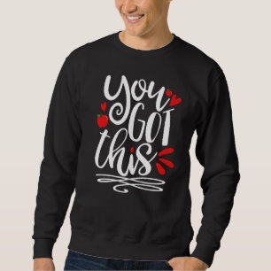 You Got This Testing Day Rock The Test Day Teacher Sweatshirt