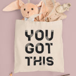 You got this tote bag<br><div class="desc">You got this,  motivational words for this original design.</div>