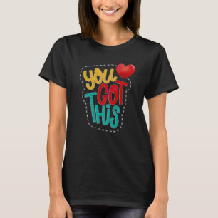 You Got this V1 T-Shirt