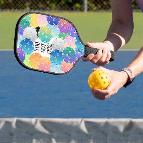 You Got This with black handle Pickleball Pickleball Paddle