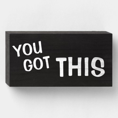 YOU GOT THIS  Youre Good _ Wood Box Sign