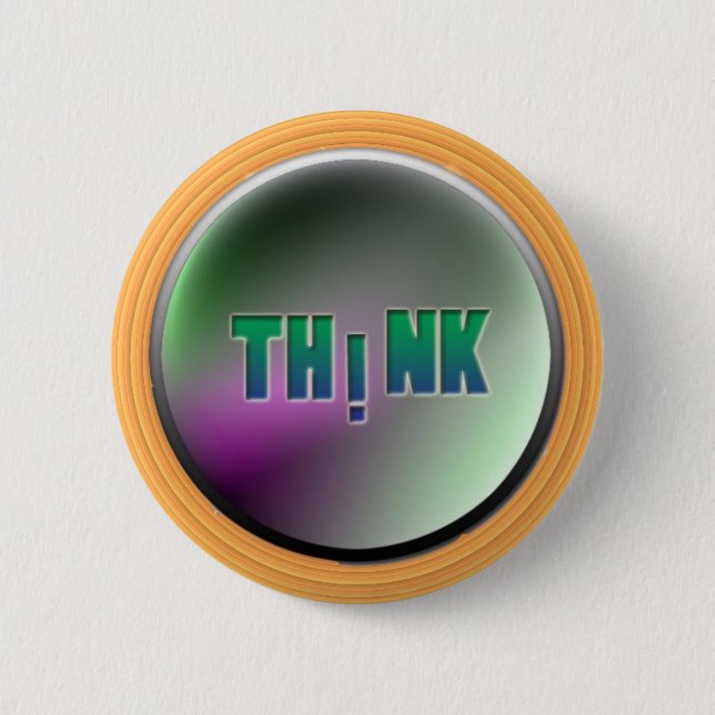 You got to think button (Front)