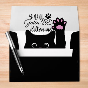 You Gotta Be Kitten Me Funny Cat Birthday Envelope