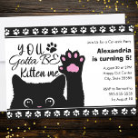 You Gotta Be Kitten Me Funny Cat Pattern Birthday Invitation<br><div class="desc">Add a cute cat touch to your birthday party invite with this adorable cat card that says "You Gotta Be Kitten Me." The cat is black and is holding up one of its paws. There is also a background pattern of white paw prints. Touches of pink complete the kitty look....</div>