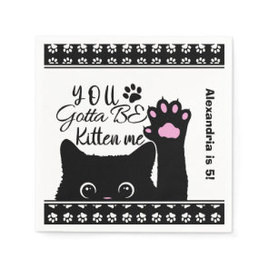 You Gotta Be Kitten Me Funny Cat Pattern Birthday Napkins