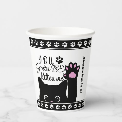 You Gotta Be Kitten Me Funny Cat Pattern Birthday Paper Cups