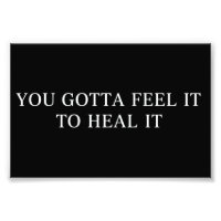 You Gotta Feel It To Heal It Mental Health Psycho