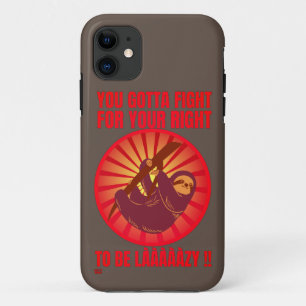 "YOU GOTTA FIGHT FOR YOUR RIGHT." funny lazy sloth iPhone 11 Case