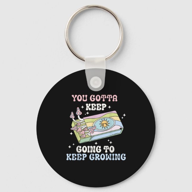 You Gotta Keep Going To Keep Growing Motivational  Keychain (Front)