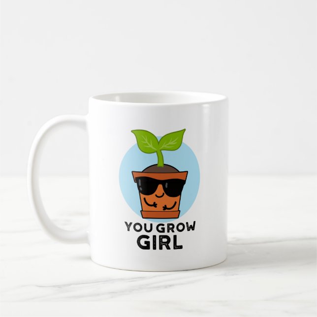 You Grow Girl Funny Plant Pun  Coffee Mug (Left)