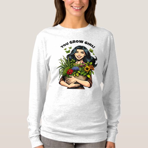 You Grow Girl   Funny Retro Plant_Lovers T_Shirt