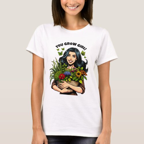 You Grow Girl   Funny Retro Plant_Lovers T_Shirt