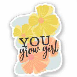 You Grow Girl Hand Drawn Florals Script Plant Sticker