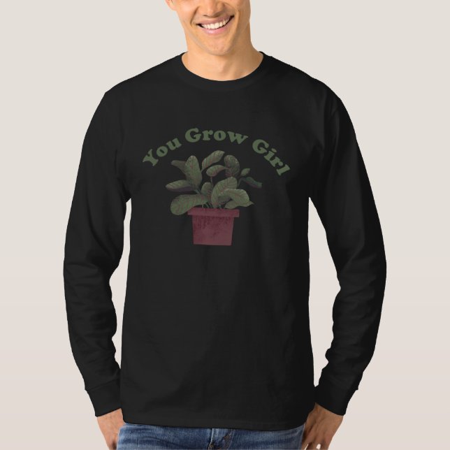 You Grow Girl   Plant Pun T-Shirt (Front)