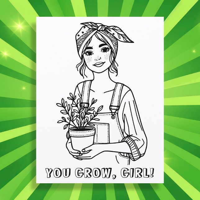 You Grow, Girl |  Plant Quote and Pun Coloring  (Creator Uploaded)