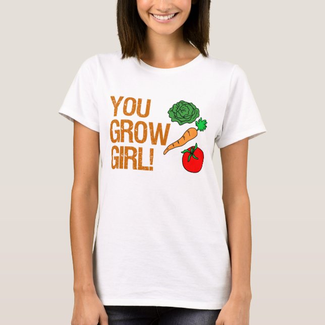 You Grow Girl T-Shirt (Front)