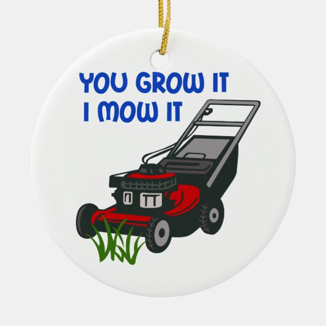 You Grow It Ceramic Ornament (Front)