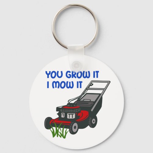 You Grow It Keychain