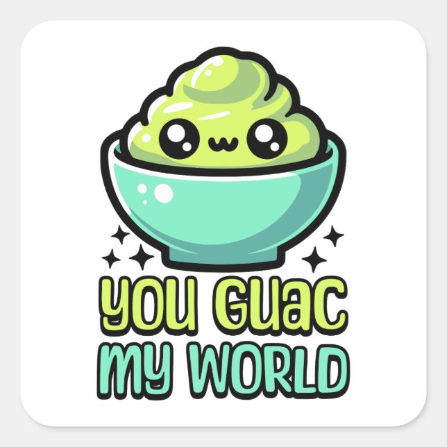 You Guac My World! Cute Guacamole Pun Square Sticker (Front)