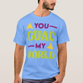 You Guac My World Guacamole Rock Pun Avocado Food  T-Shirt