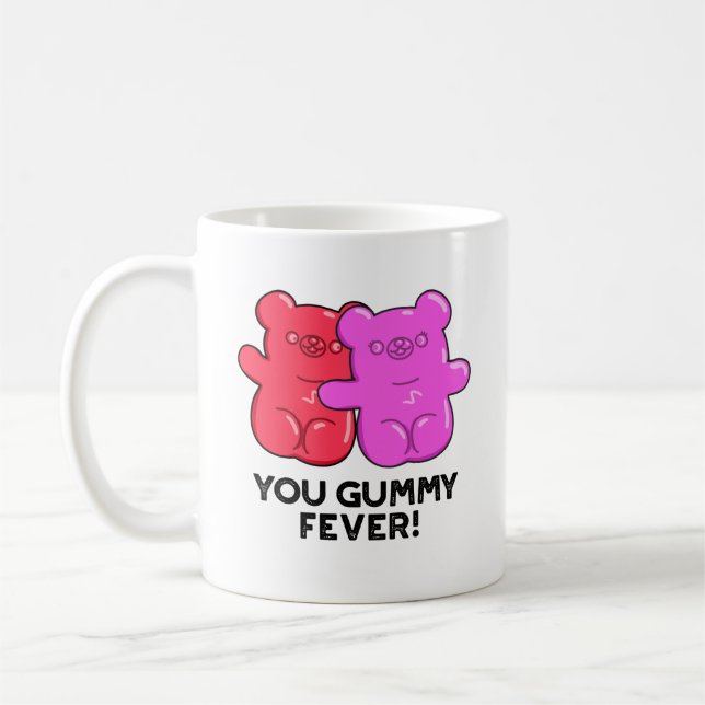 You Gummy Fever Funny Candy Pun  Coffee Mug (Left)