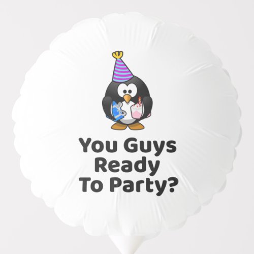 You Guys Ready To Party Funny Birthday Party Balloon