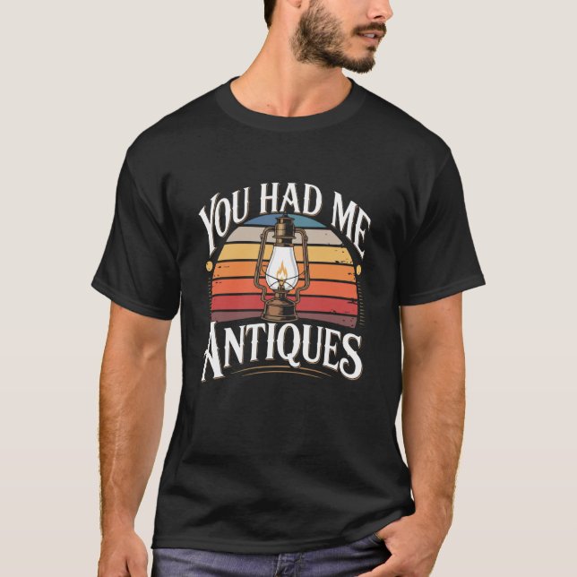 You Had Me Antiques Vintage Charm T-Shirt (Front)