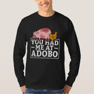 You Had Me At Adobo T-Shirt