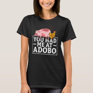 You Had Me At Adobo T-Shirt