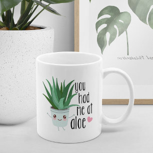You Had Me At Aloe Funny Plant Lovers Coffee Mug
