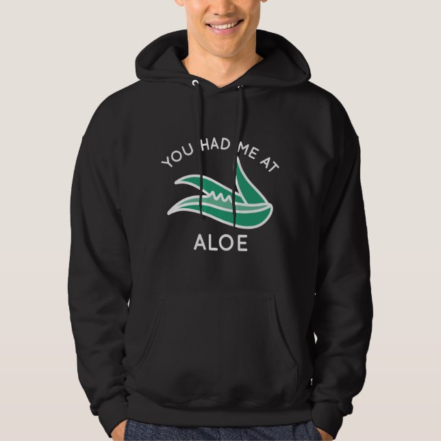You Had Me At Aloe Hoodie (Front)