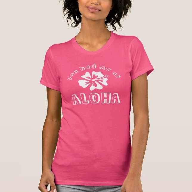 YOU HAD ME AT ALOHA fuchsia pink t shirt for women (Front)
