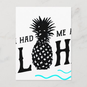 You Had Me At Aloha Postcard by BestStraightOutOf at Zazzle
