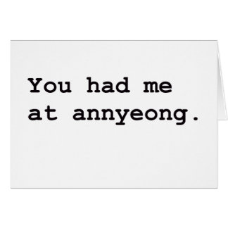 You Had Me at Annyeong Korean K-POP (Couple) Tee Cards
