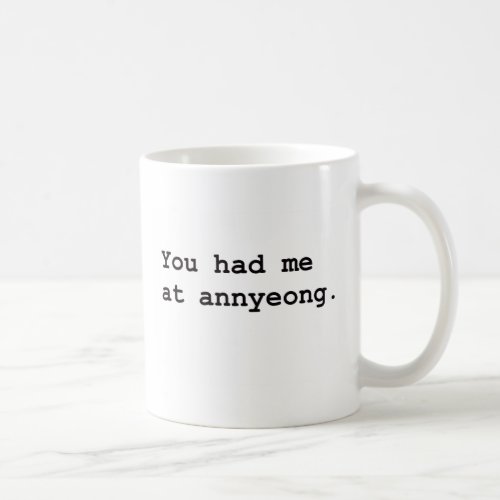 You Had Me at Annyeong Korean K_POP Couple Tee Coffee Mug