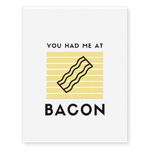 You had me at bacon temporary tattoos