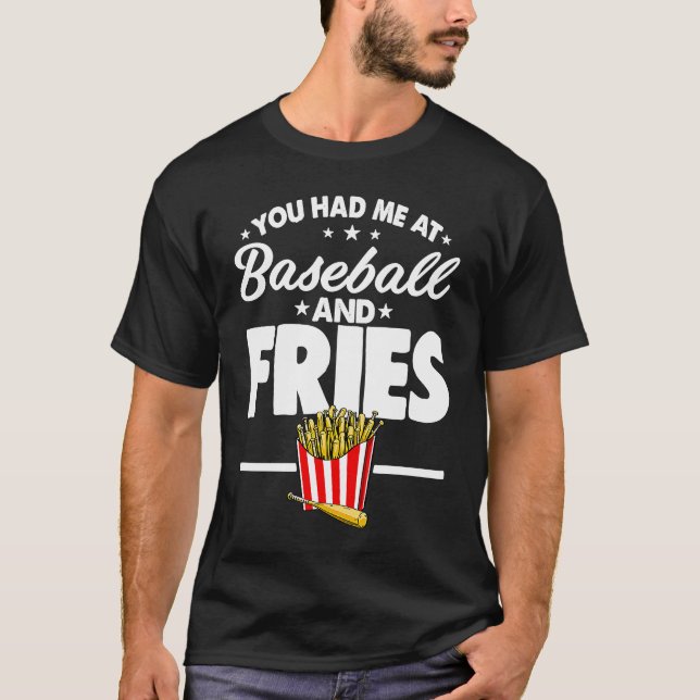 You Had Me At Baseball  Men Baseball Bat & Fries T-Shirt (Front)