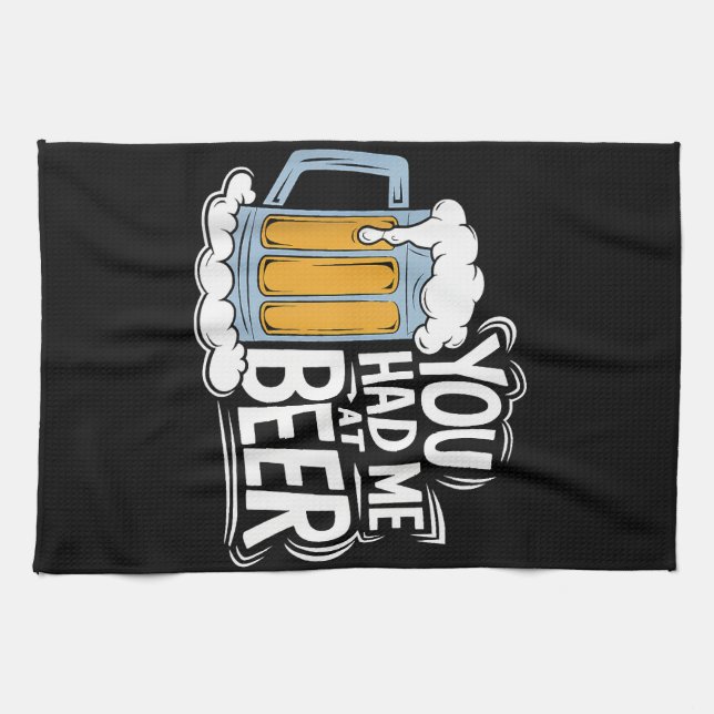 You Had Me At Beer Kitchen Towel (Horizontal)