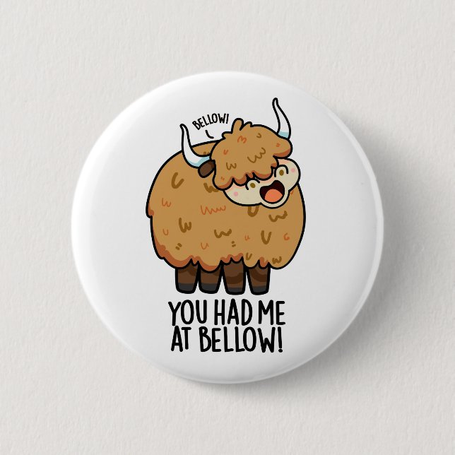 You Had Me At Bellow Funny Yak Pun  Button (Front)