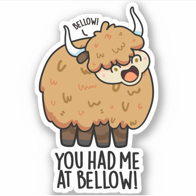 You Had Me At Bellow Funny Yak Pun  Sticker (Front)