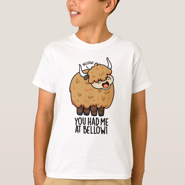 You Had Me At Bellow Funny Yak Pun  T-Shirt (Front)
