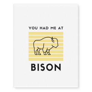 You had me at bison temporary tattoos
